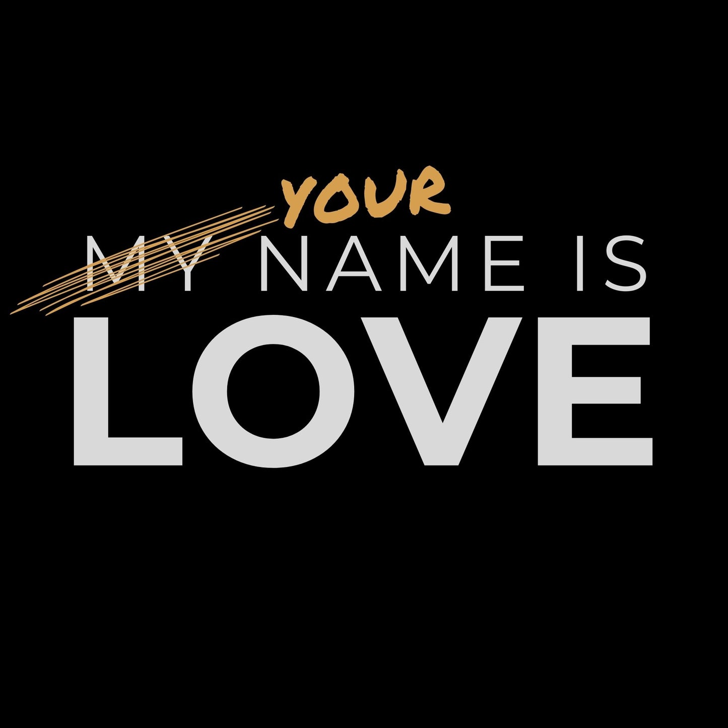 Your Name Is Love: Men's classic tee