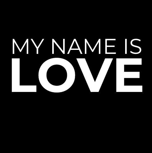 My Name Is Love: Unisex organic cotton t-shirt