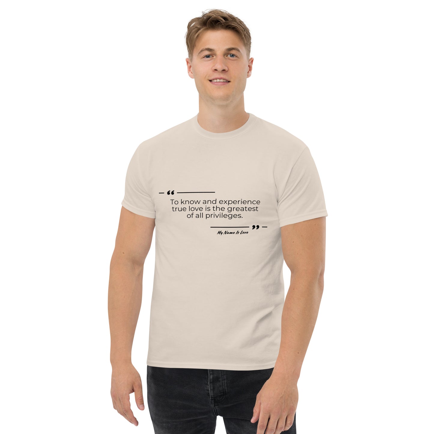 Privilege of love quote: Men's classic tee