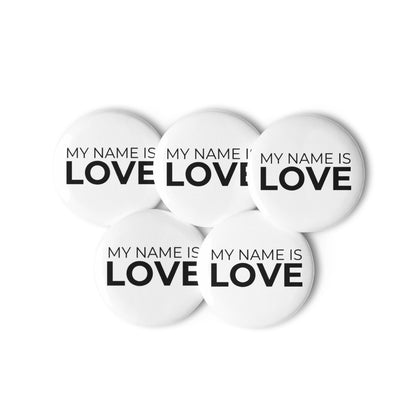 My Name Is Love: set of 5 pins / buttons