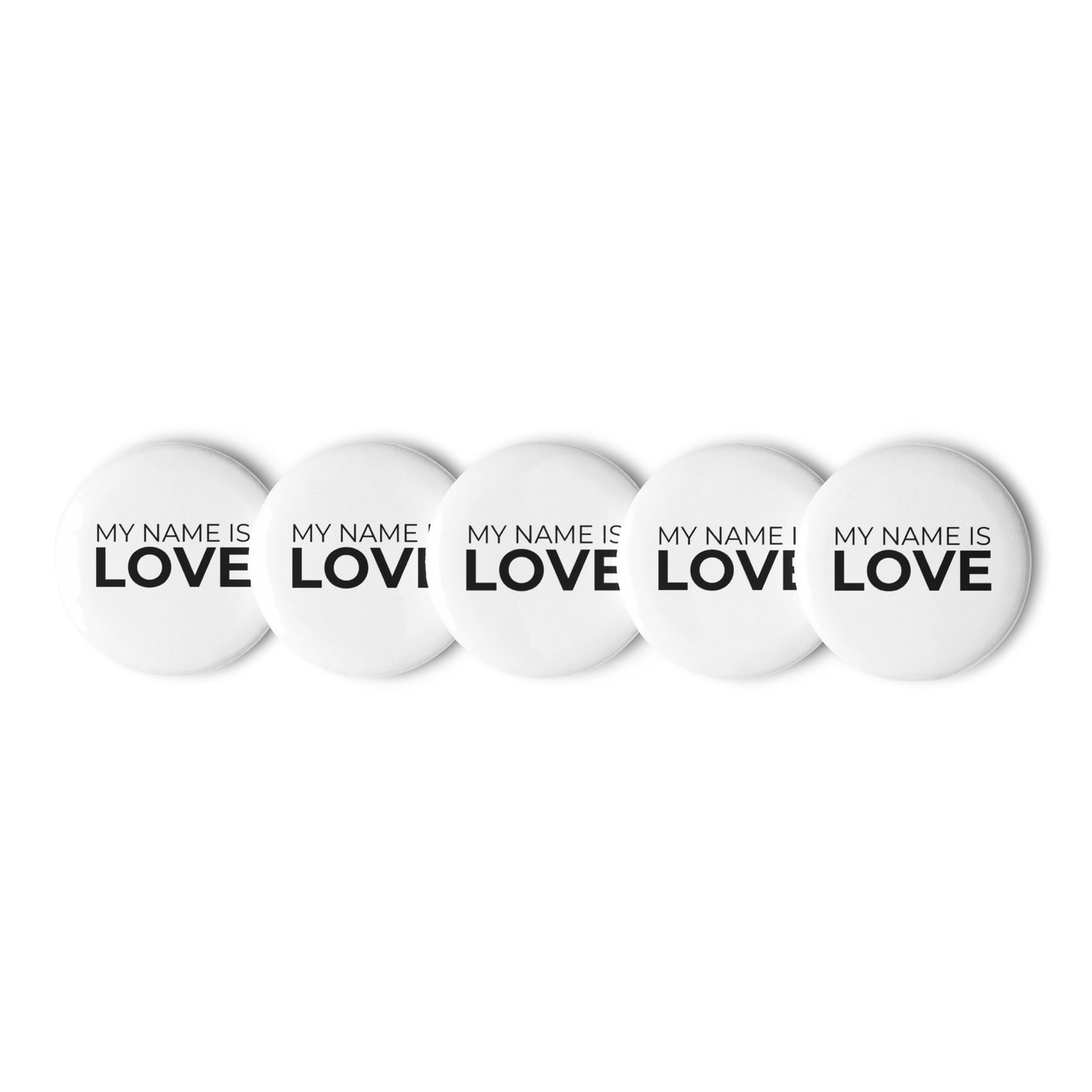 My Name Is Love: set of 5 pins / buttons