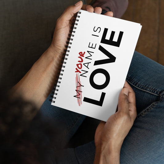 Your Name Is Love:Spiral notebook