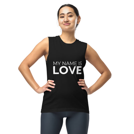 My Name Is Love Unisex Muscle Shirt