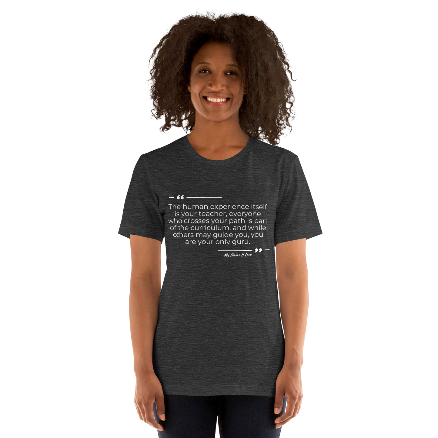 Human Experience Quote: Unisex t-shirt