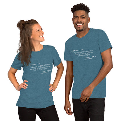 Privilege Of Love Quote: Unisex t-shirt