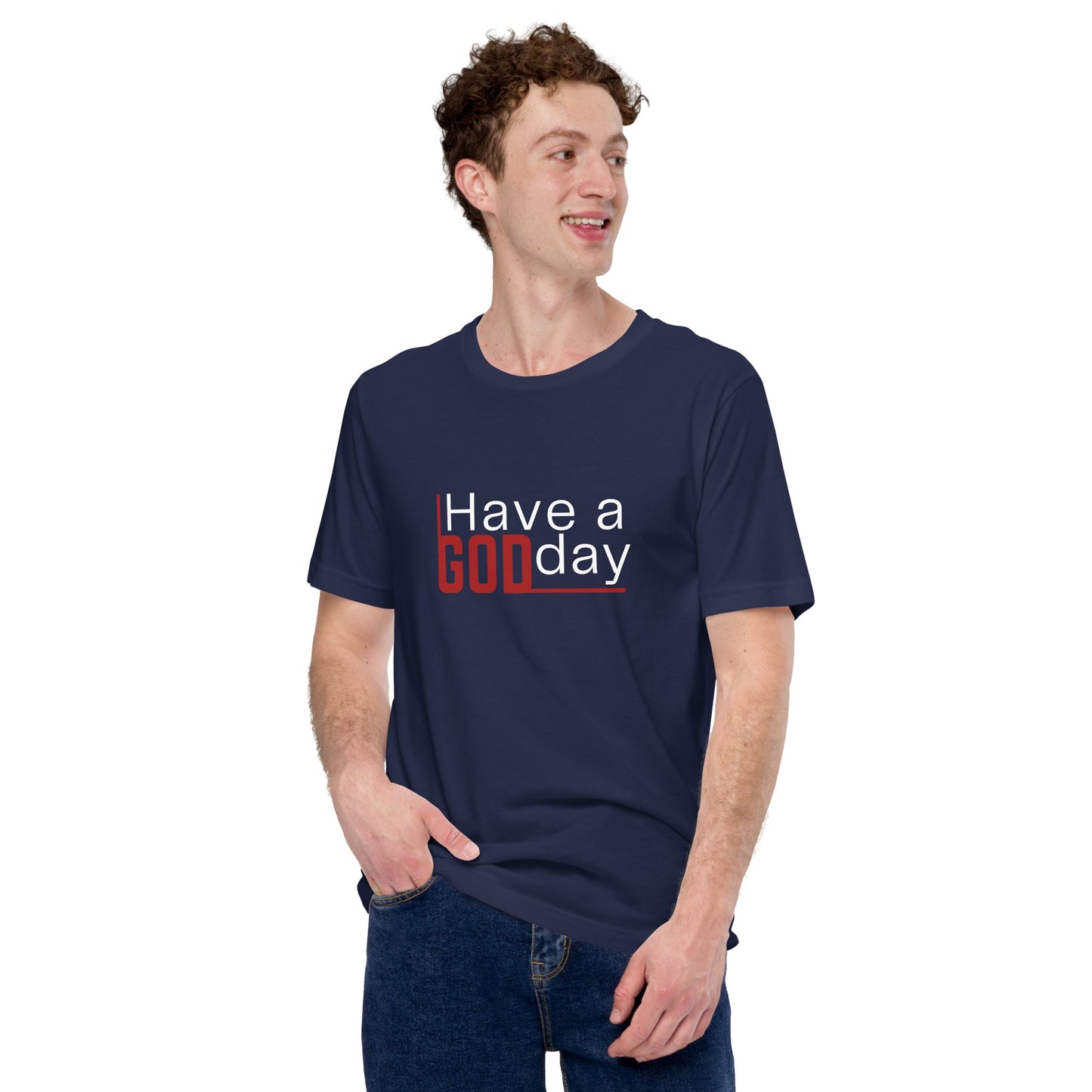 Have A God Day Unisex t-shirt