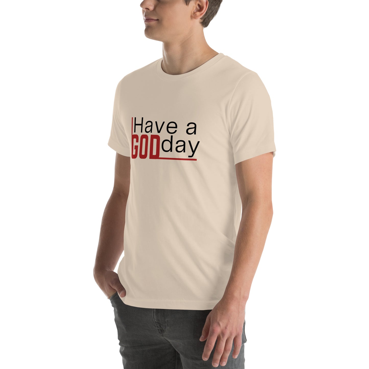 Have A God Day Unisex t-shirt