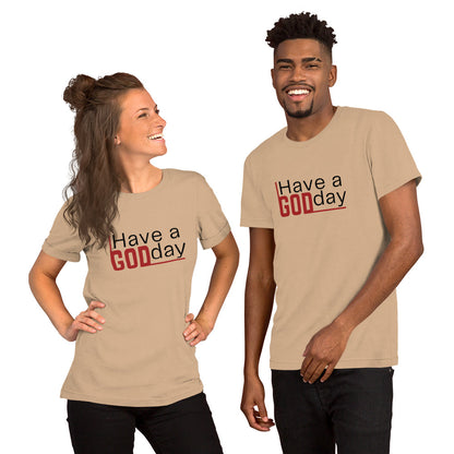 Have A God Day Unisex t-shirt