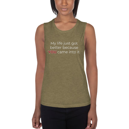 My Life Just Got Better Ladies’ Muscle Tank