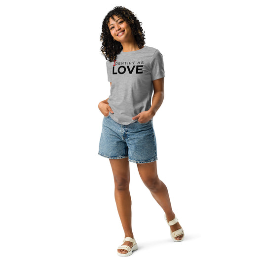 Identify As Love: Women's Relaxed T-Shirt