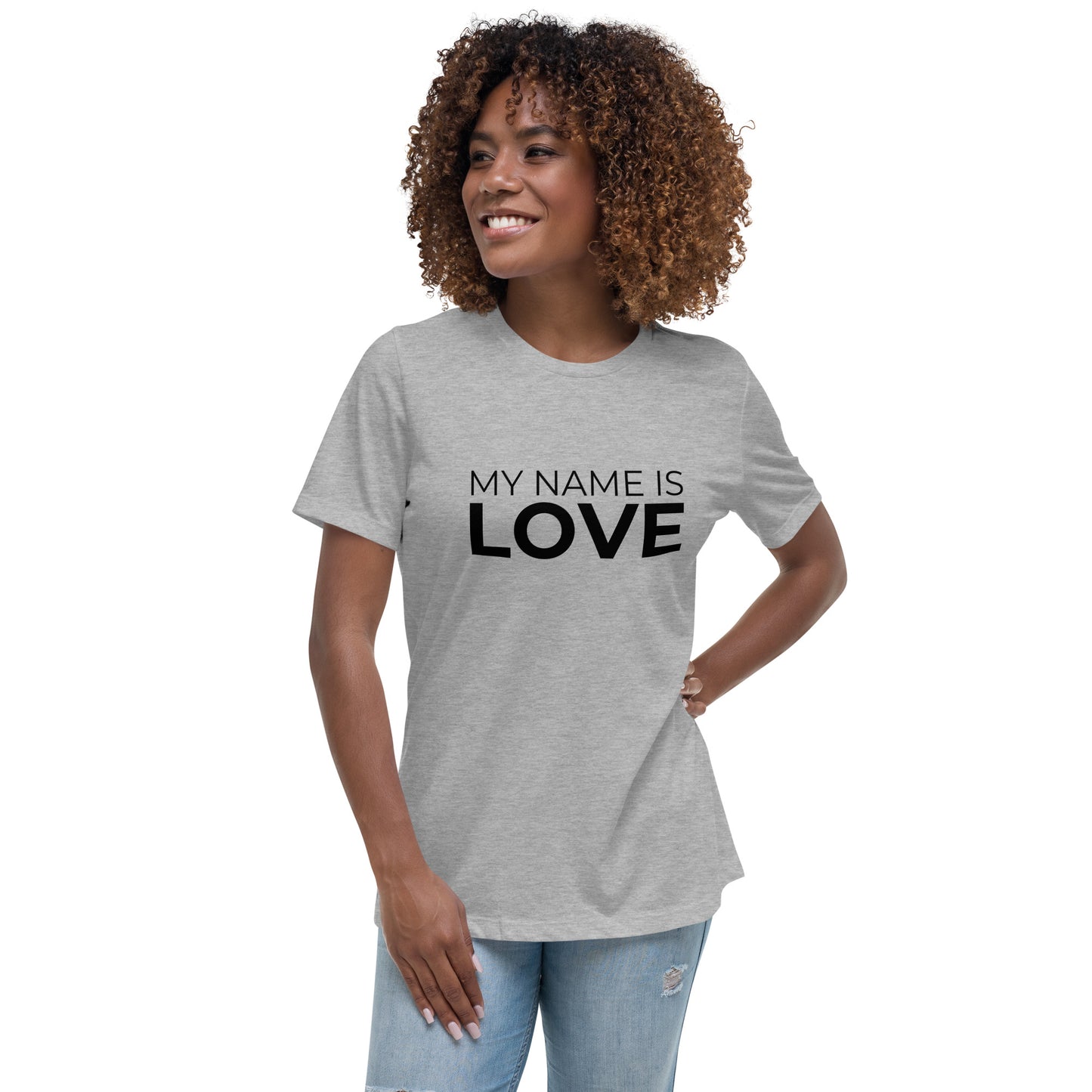 My Name Is Love: Women's Relaxed T-Shirt