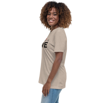 Your Name Is Love: Women's Relaxed T-Shirt